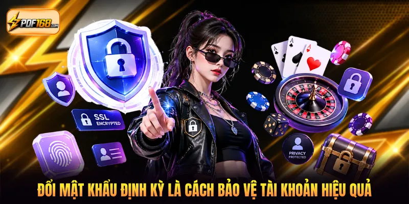 Đổi mật khẩu định kỳ là cách bảo vệ tài khoản hiệu quả