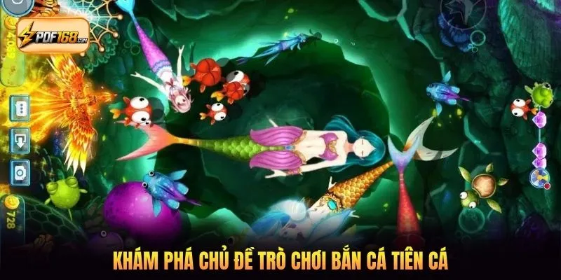 Khám phá chủ đề trò chơi bắn cá tiên cá